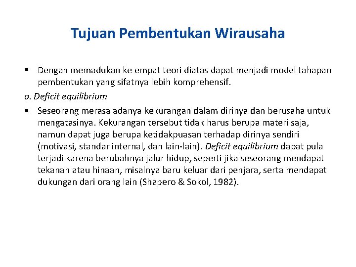 Tujuan Pembentukan Wirausaha Dengan memadukan ke empat teori diatas dapat menjadi model tahapan pembentukan