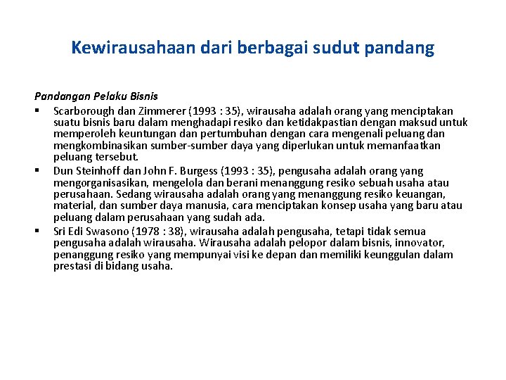 Kewirausahaan dari berbagai sudut pandang Pandangan Pelaku Bisnis Scarborough dan Zimmerer (1993 : 35),
