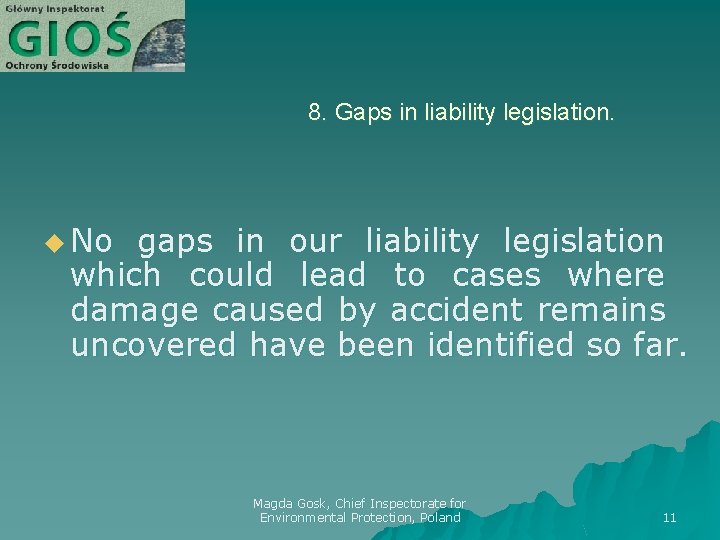 8. Gaps in liability legislation. u No gaps in our liability legislation which could