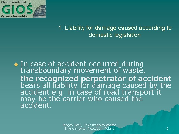 1. Liability for damage caused according to domestic legislation u In case of accident
