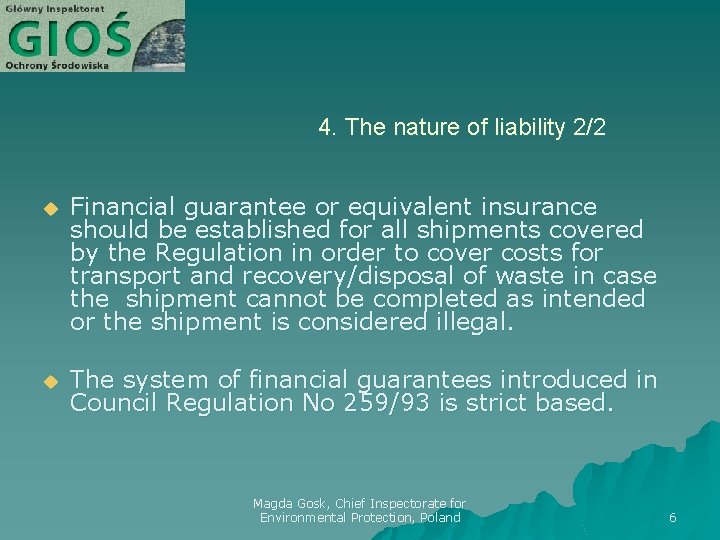 4. The nature of liability 2/2 u Financial guarantee or equivalent insurance should be