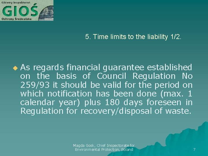 5. Time limits to the liability 1/2. u As regards financial guarantee established on