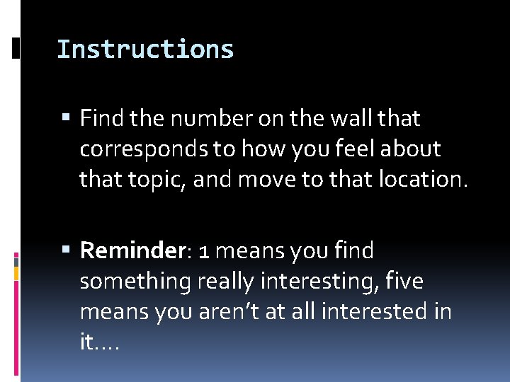 Instructions Find the number on the wall that corresponds to how you feel about