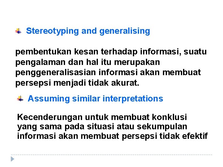 Stereotyping and generalising pembentukan kesan terhadap informasi, suatu pengalaman dan hal itu merupakan penggeneralisasian