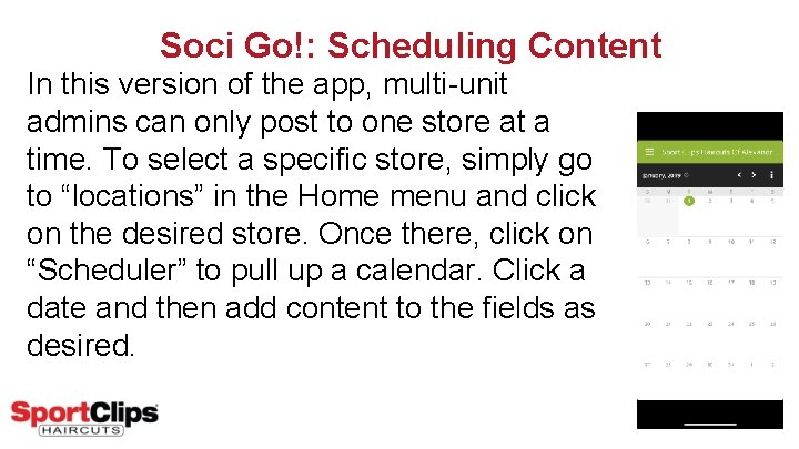 Soci Go!: Scheduling Content In this version of the app, multi-unit admins can only