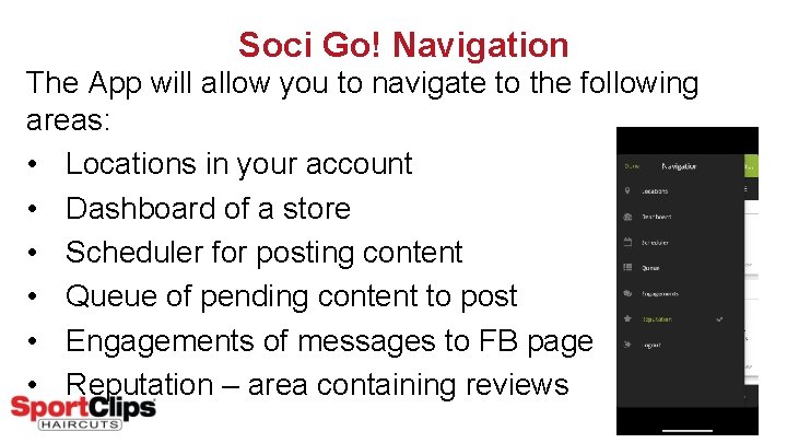 Soci Go! Navigation The App will allow you to navigate to the following areas: