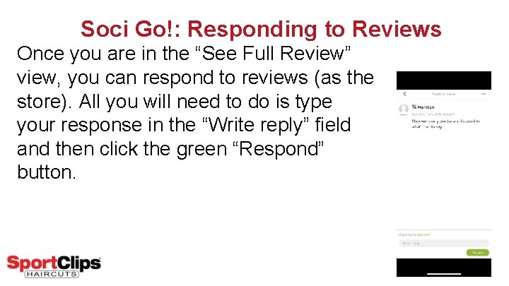 Soci Go!: Responding to Reviews Once you are in the “See Full Review” view,
