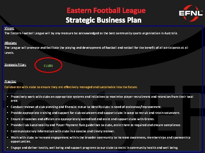 Eastern Football League Strategic Business Plan Vision: The Eastern Football League will by any