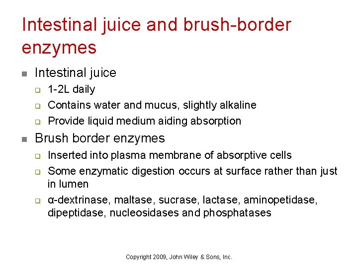 Intestinal juice and brush-border enzymes n Intestinal juice q q q n 1 -2