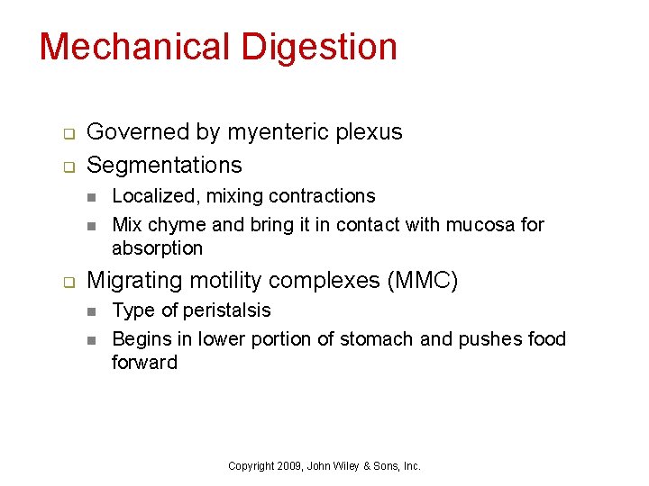 Mechanical Digestion q q Governed by myenteric plexus Segmentations n n q Localized, mixing