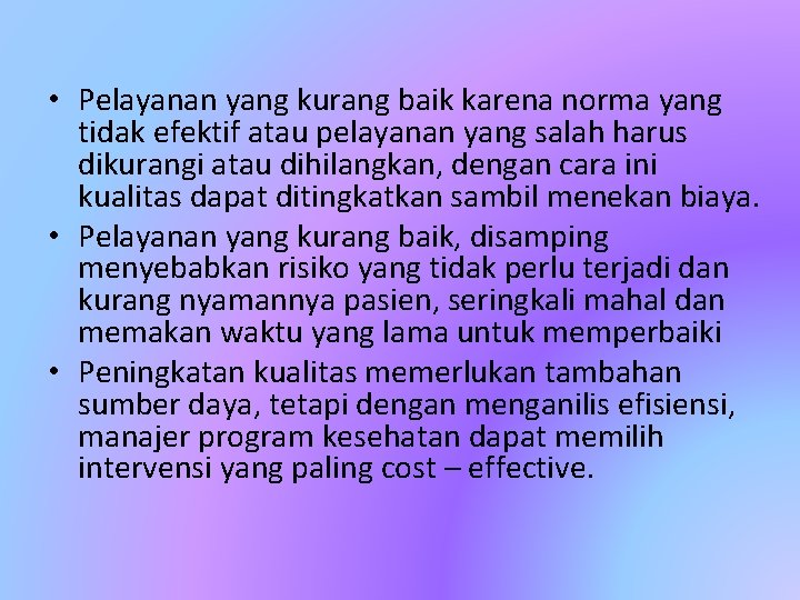  • Pelayanan yang kurang baik karena norma yang tidak efektif atau pelayanan yang