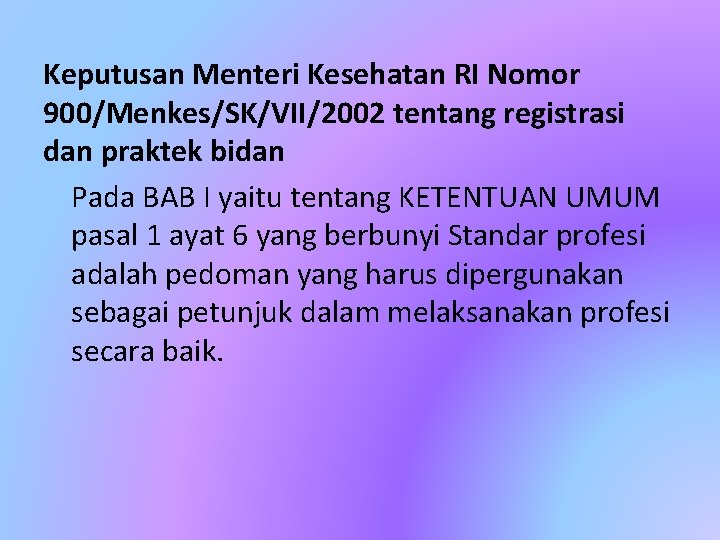 Keputusan Menteri Kesehatan RI Nomor 900/Menkes/SK/VII/2002 tentang registrasi dan praktek bidan Pada BAB I