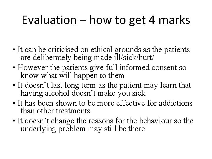 Evaluation – how to get 4 marks • It can be criticised on ethical