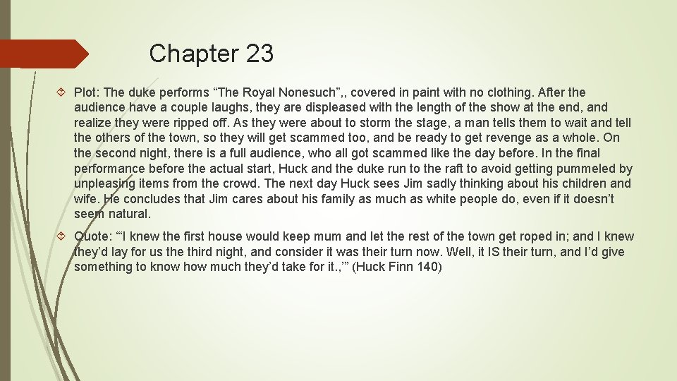 Chapter 23 Plot: The duke performs “The Royal Nonesuch”, , covered in paint with