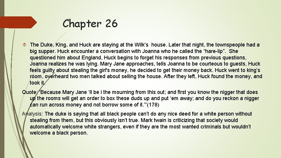 Chapter 26 The Duke, King, and Huck are staying at the Wilk’s house. Later