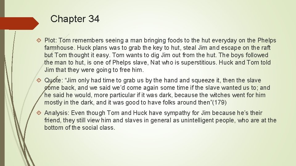 Chapter 34 Plot: Tom remembers seeing a man bringing foods to the hut everyday