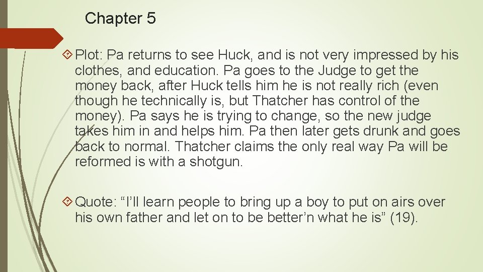 Chapter 5 Plot: Pa returns to see Huck, and is not very impressed by