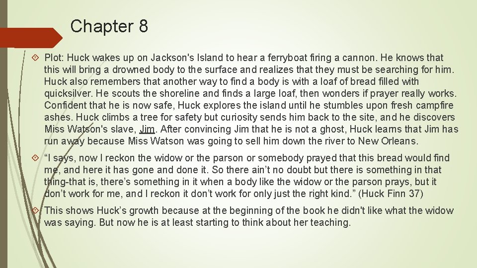 Chapter 8 Plot: Huck wakes up on Jackson's Island to hear a ferryboat firing