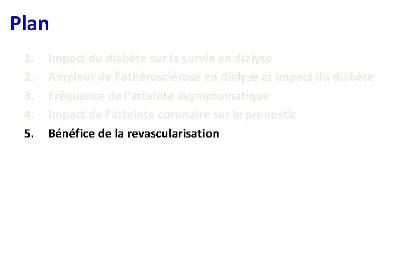 Plan 1. 2. 3. 4. 5. Impact du diabète sur la survie en dialyse