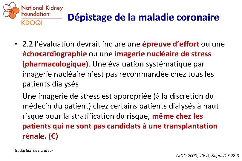 Dépistage de la maladie coronaire • 2. 2 l’évaluation devrait inclure une épreuve d’effort