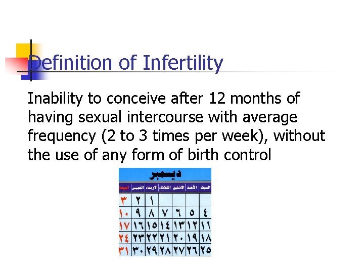 Definition of Infertility Inability to conceive after 12 months of having sexual intercourse with
