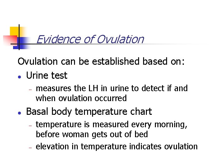 Evidence of Ovulation can be established based on: l Urine test - l measures