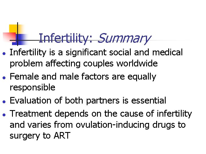 Infertility: Summary l l Infertility is a significant social and medical problem affecting couples