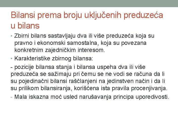 Bilansi prema broju uključenih preduzeća u bilans • Zbirni bilans sastavljaju dva ili više