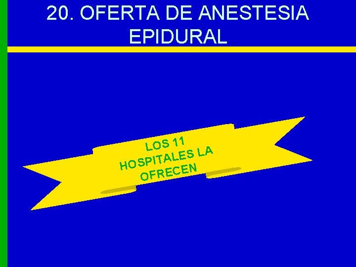 20. OFERTA DE ANESTESIA EPIDURAL 1 LOS 1 LA S E L TA I