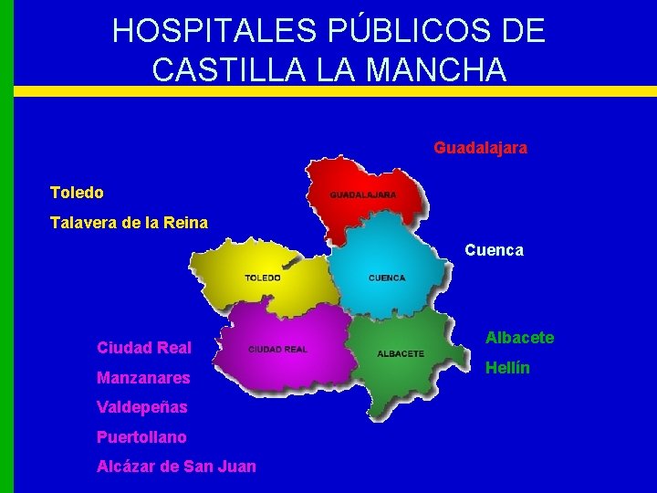 HOSPITALES PÚBLICOS DE CASTILLA LA MANCHA Guadalajara Toledo Talavera de la Reina Cuenca Ciudad