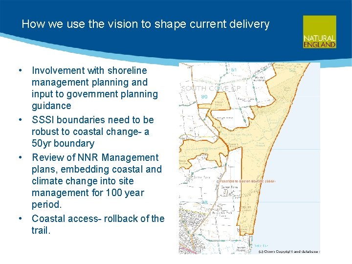 How we use the vision to shape current delivery • Involvement with shoreline management