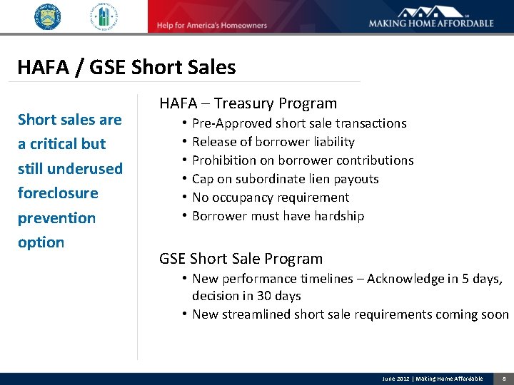 HAFA / GSE Short Sales Short sales are a critical but still underused foreclosure