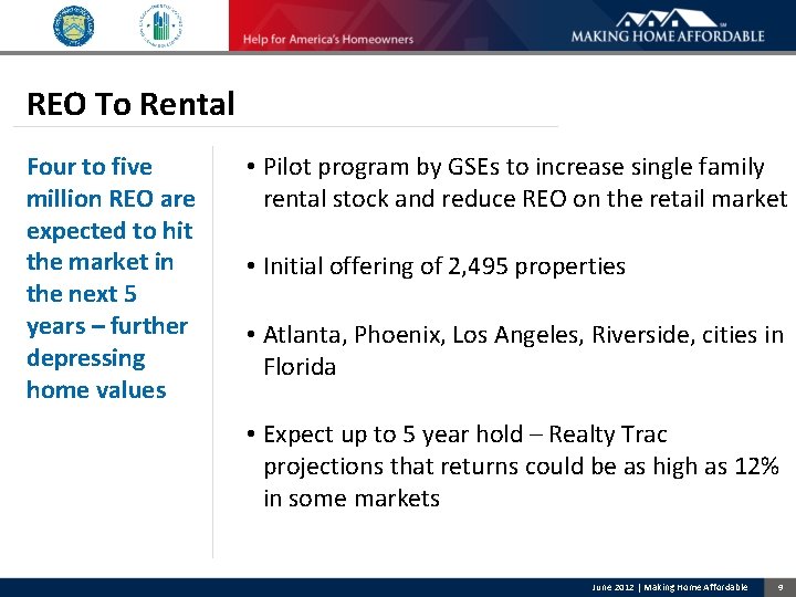 REO To Rental Four to five million REO are expected to hit the market