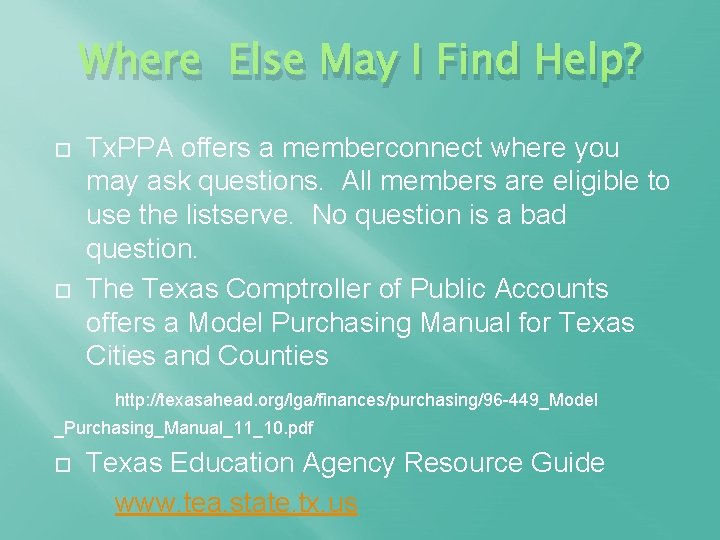 Where Else May I Find Help? Tx. PPA offers a memberconnect where you may