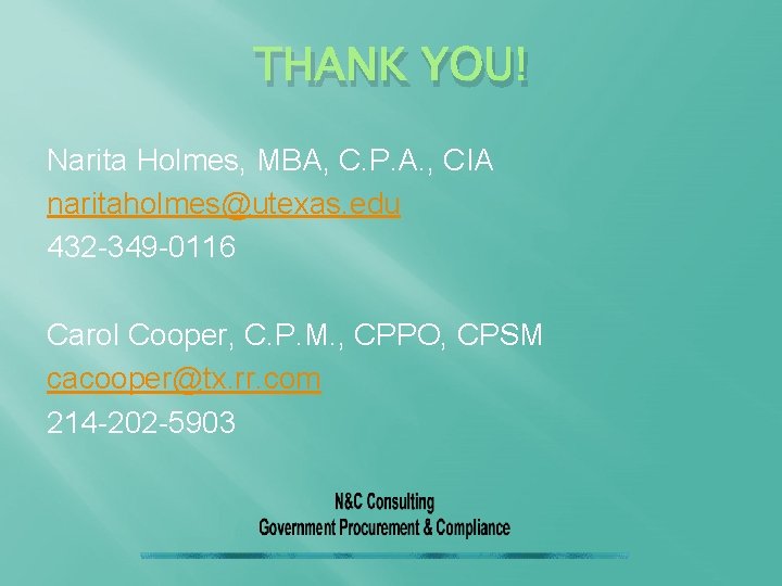 THANK YOU! Narita Holmes, MBA, C. P. A. , CIA naritaholmes@utexas. edu 432 -349