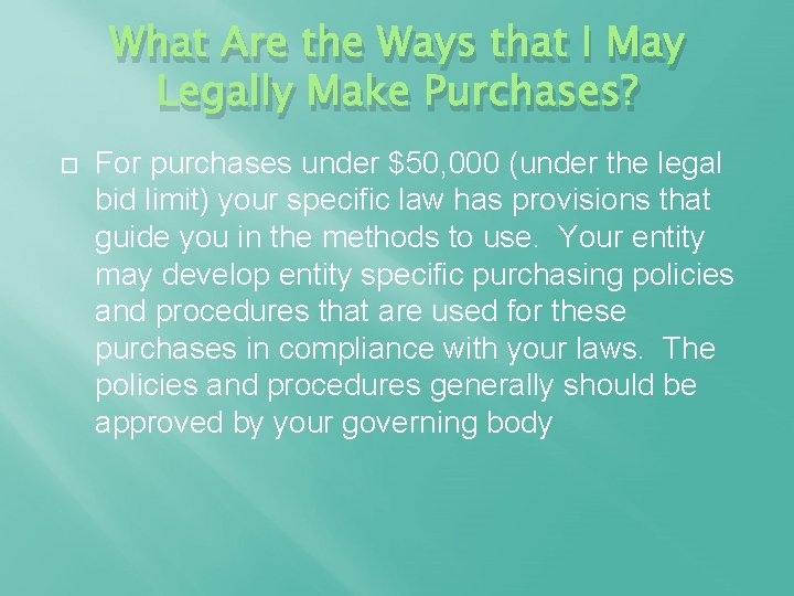 What Are the Ways that I May Legally Make Purchases? For purchases under $50,