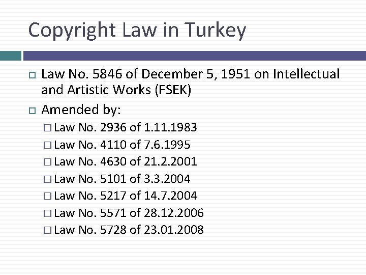 Copyright Law in Turkey Law No. 5846 of December 5, 1951 on Intellectual and