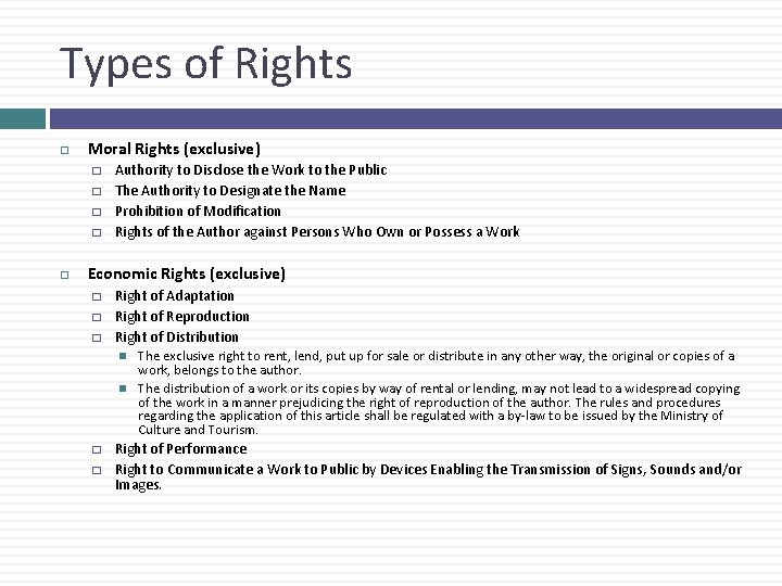 Types of Rights Moral Rights (exclusive) � � Authority to Disclose the Work to