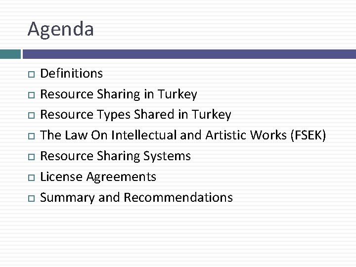 Agenda Definitions Resource Sharing in Turkey Resource Types Shared in Turkey The Law On