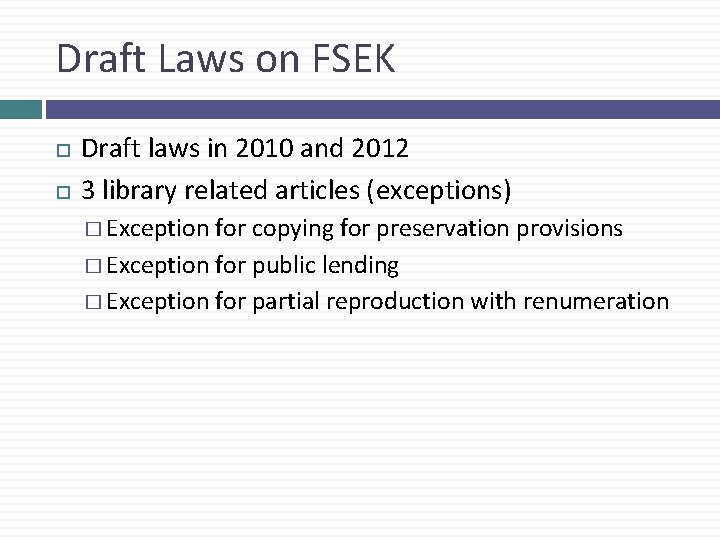 Draft Laws on FSEK Draft laws in 2010 and 2012 3 library related articles