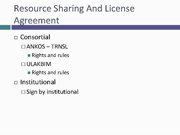 Resource Sharing And License Agreement Consortial � ANKOS – TRNSL Rights and rules �