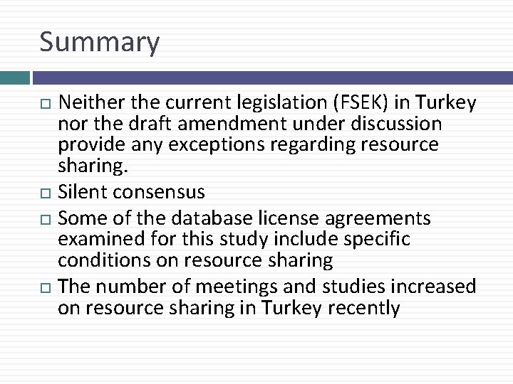 Summary Neither the current legislation (FSEK) in Turkey nor the draft amendment under discussion