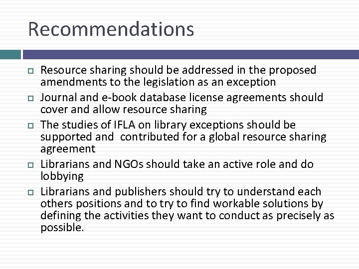 Recommendations Resource sharing should be addressed in the proposed amendments to the legislation as