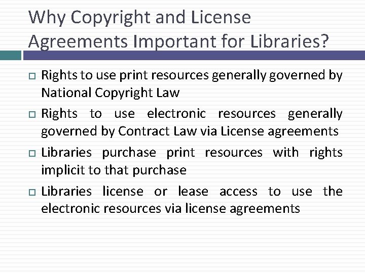 Why Copyright and License Agreements Important for Libraries? Rights to use print resources generally