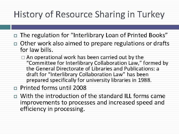 History of Resource Sharing in Turkey The regulation for “Interlibrary Loan of Printed Books”