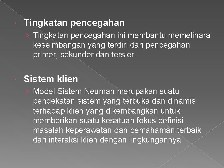  Tingkatan pencegahan › Tingkatan pencegahan ini membantu memelihara keseimbangan yang terdiri dari pencegahan