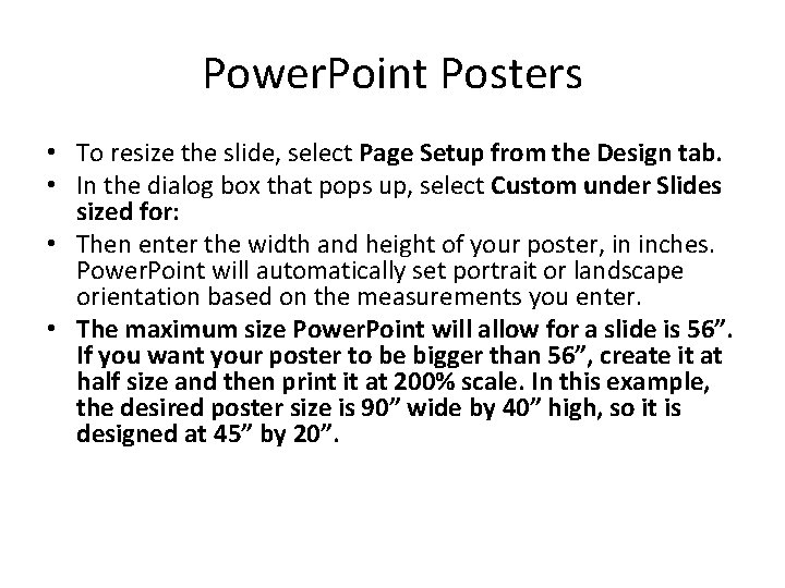 Power. Point Posters • To resize the slide, select Page Setup from the Design