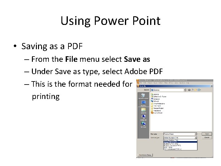 Using Power Point • Saving as a PDF – From the File menu select