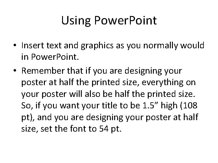 Using Power. Point • Insert text and graphics as you normally would in Power.