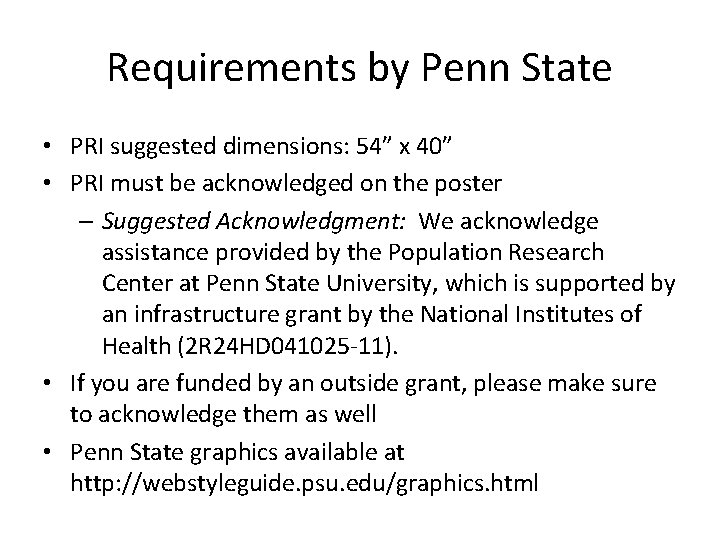 Requirements by Penn State • PRI suggested dimensions: 54” x 40” • PRI must